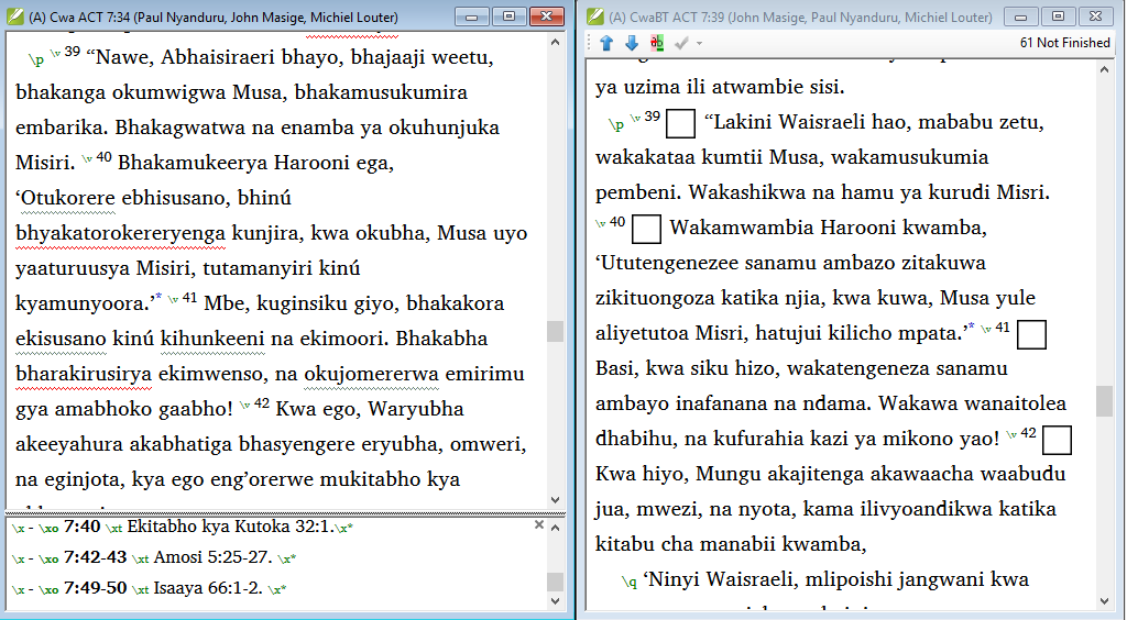 Handelingen 7:39-42. Aan de linkerkant het vertaalde gedeelte in het Kabwa, aan de rechterkant is woord voor woord terugvertaald naar het Swahili. Zo kan ik begrijpen wat elk Kabwa woord betekent. Als een woord in de woordenlijst een rood kruisje of een vraagteken heeft bij de spelling status, komt er in de Kabwa tekst een rood of groen lijntje onder het woord te staan.